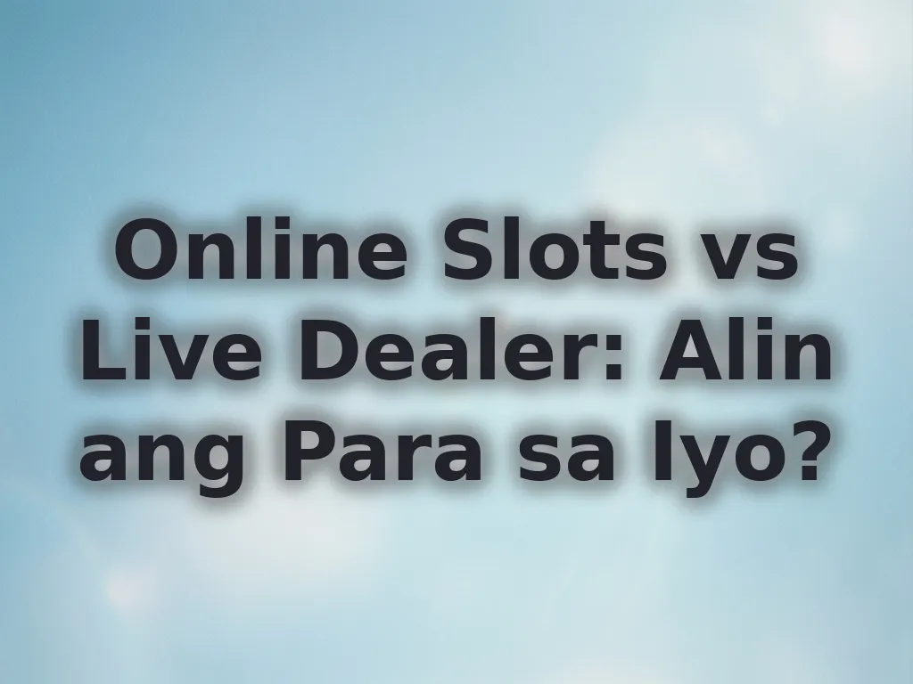 Slots vs Live Dealer